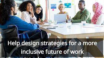 Diverse young adults in a work setting with words: "Help design strategies for a more inclusive future of work"